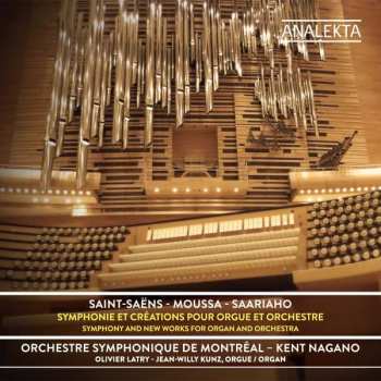 Album Kent Nagano: Saint-Saëns, Moussa, Saarihao : Symphonie Et Créations Avec Orgue