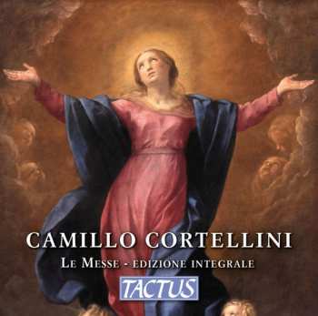 Album Camillo Cortellini: Le Messe - Edizione Integrale