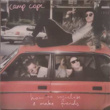 Camp Cope: How To Socialise And Make Friends