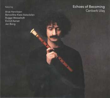 Album Canberk Ulas: Echoes Of Becoming