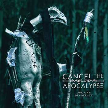 Album Cancel The Apocalypse: Our Own Democracy