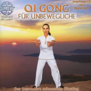 Qi Gong Für Unbewegliche: Der Besonders Schonende Einstieg