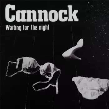 Cannock: Waiting For The Night