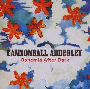 CD Cannonball Adderley: Bohemia After Dark 628034