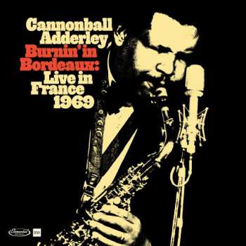 2CD Cannonball Adderley: Burnin' In Bordeaux: Live in France 1969 DLX | LTD 558871