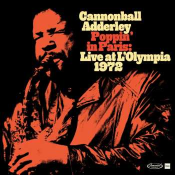 Album Cannonball Adderley: Poppin In Paris: Live At The Olympia 1972