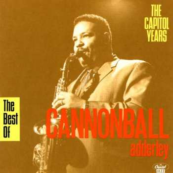 Cannonball Adderley: The Best Of Cannonball Adderley - The Capitol Years