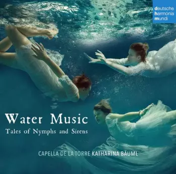 Water Music (Tales Of Nymphs And Sirens)