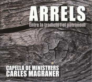 CD Capella De Ministrers: Arrels (Entre La Tradicio I El Patrimoni) 548760