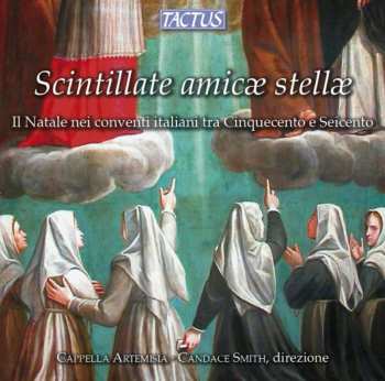 CD Cappella Artemisia: Scintillate Amicæ Stellæ (Il Natale Nei Conventi Italiani Tra Cinquecento E Seicento) 659275