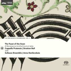 Album Cappella Pratensis & S...: Feast Of The Swan - Den Bosch Choirbook Vol. 4