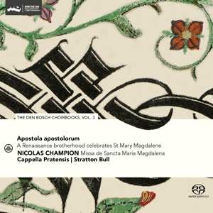 SACD Cappella Pratensis: Apostola Apostolorum: A Renaissance Brotherhood Celebrates St. Mary Magdalene 649490