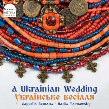 Album Cappella Romana: A Ukrainian Wedding