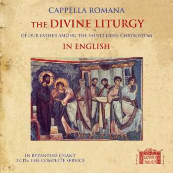 Cappella Romana: The Divine Liturgy In English