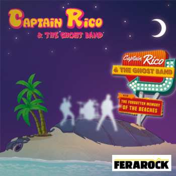 Album Captain Rico & The Ghost Band: The Forgotten Memory Of The Beaches