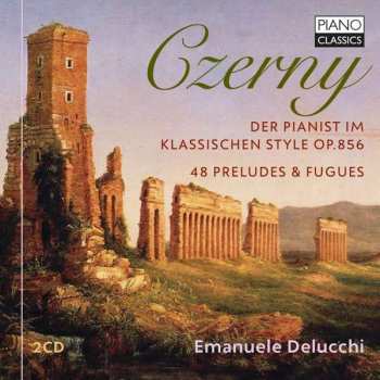 2CD Carl Czerny: Der Pianist Im Klassischen Style Op.856, 48 Preludes & Fugues 522702