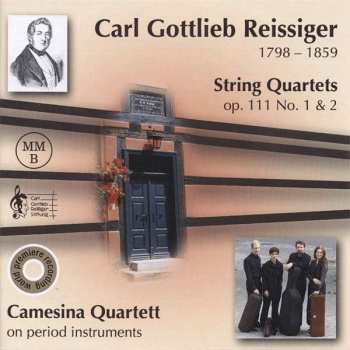 Album Carl Gottlieb Reissiger: Streichquartette Op.111 Nr.1 & 2