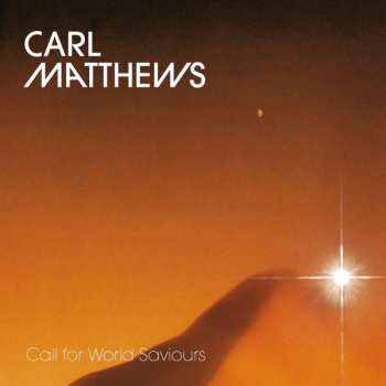 CD Carl Matthews: Call For World Saviours 399391