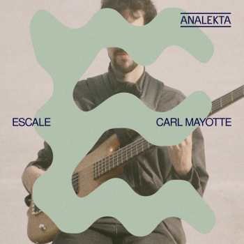 Album Carl Mayotte: Escale