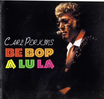 Album Carl Perkins: Be Bop a Lula