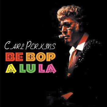 CD Carl Perkins: Be Bop a Lula 604604