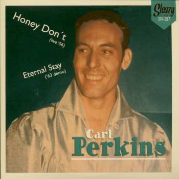 Album Carl Perkins: 7-honey Don't (live' 56) / Eternal Stay ('63 Demo)