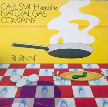 Album Carl Smith And The Natural Gas Company: Burnin'