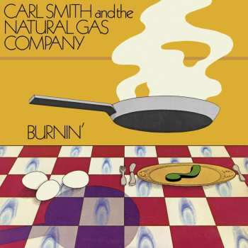 2LP Carl Smith And The Natural Gas Company: Burnin' 601591