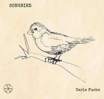 CD Carla Fuchs: Songbird 581676