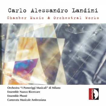 Album Carlo Alessandro Landini: Orchesterwerke & Kammermusik