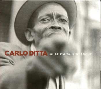 Album Carlo Ditta: What I'm Talkin' About