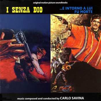 Album Carlo Savina: I Senza Dio / ...E Intorno A Lui Fu La Morte (Original Motion Picture Soundtracks)