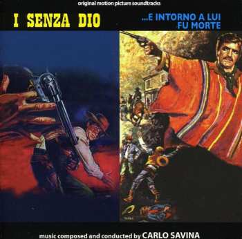 CD Carlo Savina: I Senza Dio / ...E Intorno A Lui Fu La Morte (Original Motion Picture Soundtracks) LTD 521718