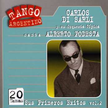 CD Carlos Di Sarli Y Su Orquesta Típica: Sus Primeros Exitos Vol.2 canta: Alberto Podesta 483082