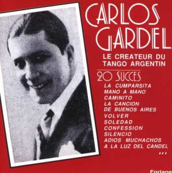 Album Carlos Gardel: Le Créateur Du Tango Argentin - 20 Succès