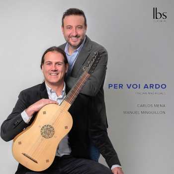 Album Carlos Mena: Per Voi Ardo: Italian Madrigals