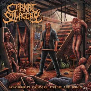 Album Carnal Savagery: Graveworms, Cadavers, Coffins And Bones