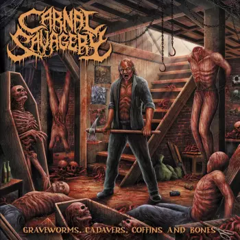 Carnal Savagery: Graveworms, Cadavers, Coffins And Bones