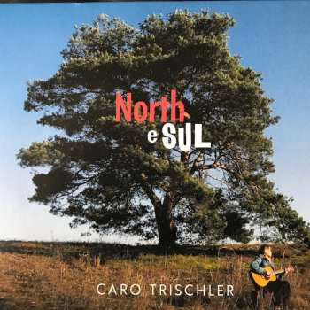 Caro Trischler: North E Sul