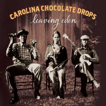 Album Carolina Chocolate Drops: Leaving Eden