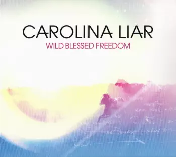 Carolina Liar: Wild Blessed Freedom