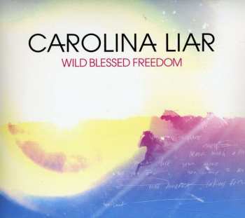 CD Carolina Liar: Wild Blessed Freedom DIGI 486656