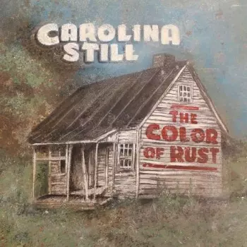 Carolina Still: The Color Of Rust