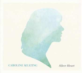 CD Caroline Keating: Silver Heart 359598