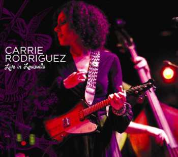 Album Carrie Rodriguez: Live In Louisville