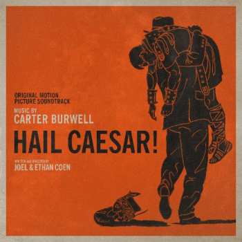 CD Carter Burwell: Hail Caesar! (Original Motion Picture Soundtrack) 606333