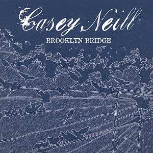 Album Casey Neill: Brooklyn Bridge