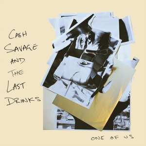 Album Cash Savage And The Last Drinks: One Of Us