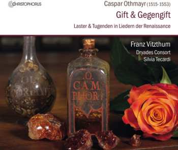 Caspar Othmayr: Gift & Gegengift: Laster & Tugenden In Liedem Der Renaissance