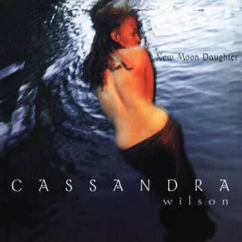 2LP Cassandra Wilson: New Moon Daughter LTD 72352